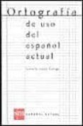 ortografia del uso del español actual-leonardo gomez torrego-9788434868809 ortografia del uso del español actual-leonardo gomez torrego-9788434868809