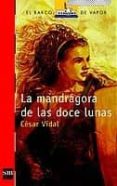 la mandragora de las doce lunas-cesar vidal-9788434885509 la mandragora de las doce lunas-cesar vidal-9788434885509