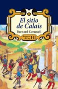 el sitio de calais (arqueros del rey iii)-bernard cornwell-9788435060509 el sitio de calais (arqueros del rey iii)-bernard cornwell-9788435060509