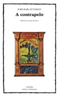 a contrapelo-joris-karl huysmans-9788437604909 a contrapelo-joris-karl huysmans-9788437604909