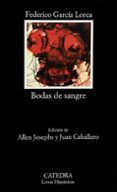 bodas de sangre (8ª ed.)-federico garcia lorca-9788437605609 bodas de sangre (8ª ed.)-federico garcia lorca-9788437605609