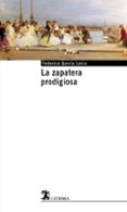 la zapatera prodigiosa-federico garcia lorca-9788437621609 la zapatera prodigiosa-federico garcia lorca-9788437621609