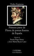primera parte de flores de poetas ilustres de españa-pedro espinosa-9788437623009 primera parte de flores de poetas ilustres de españa-pedro espinosa-9788437623009