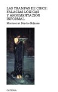 las trampas de circe: falacias logicas y argumentacion informal-montserrat bordes solanas-9788437628509 las trampas de circe: falacias logicas y argumentacion informal-montserrat bordes solanas-9788437628509