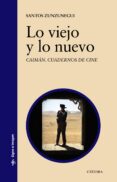 lo viejo y lo nuevo-santos zunzunegui-9788437630809 lo viejo y lo nuevo-santos zunzunegui-9788437630809