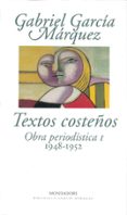 textos costeños: obra periodistica 1-gabriel garcia marquez-9788439704409 textos costeños: obra periodistica 1-gabriel garcia marquez-9788439704409