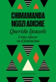 querida ijeawele, o como educar en el feminismo-chimamanda ngozi adichie-9788439732709 querida ijeawele, o como educar en el feminismo-chimamanda ngozi adichie-9788439732709
