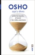 aqui y ahora: sobre la muerte, el morir y las vidas anteriores-9788441433809 aqui y ahora: sobre la muerte, el morir y las vidas anteriores-9788441433809