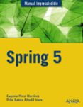 spring 5 (manual imprescindible)-eugenia perez martinez-pello xabier altadill izura-9788441540309 spring 5 (manual imprescindible)-eugenia perez martinez-pello xabier altadill izura-9788441540309