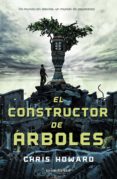 el constructor de arboles-chris howard-9788445000809 el constructor de arboles-chris howard-9788445000809
