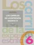 los carriles de la expresion escrita, 6-juan antonio garcia castro-carlos urdiales-9788446023609 los carriles de la expresion escrita, 6-juan antonio garcia castro-carlos urdiales-9788446023609