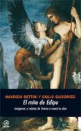 el mito de edipo: imagenes y relatos de grecia a nuestros dias-maurizio bettini-9788446024309 el mito de edipo: imagenes y relatos de grecia a nuestros dias-maurizio bettini-9788446024309