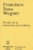 el mito de la autonomia universitaria (2ª ed.)-francisco sosa wagner-9788447023509 el mito de la autonomia universitaria (2ª ed.)-francisco sosa wagner-9788447023509