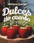 dulces de cuento-adriana garcia-9788448024109 dulces de cuento-adriana garcia-9788448024109
