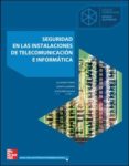 seguridad en las instalaciones de telecomunicación e informaticas grado superior. (técnico en sistemas de telecomunicacion e informaticos).-9788448147709 seguridad en las instalaciones de telecomunicación e informaticas grado superior. (técnico en sistemas de telecomunicacion e informaticos).-9788448147709