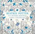 un mundo mágico para colorear-beatrix potter-9788448848309 un mundo mágico para colorear-beatrix potter-9788448848309