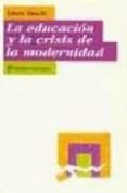 la educacion y la crisis de la modernidad-lluis duch-9788449304309 la educacion y la crisis de la modernidad-lluis duch-9788449304309