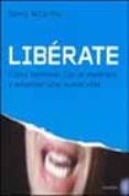 liberate: como terminar con el maltrato y empezar una nueva vida-ginny nicarthy-9788449313509 liberate: como terminar con el maltrato y empezar una nueva vida-ginny nicarthy-9788449313509