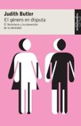 el genero en disputa:el feminismo y la subversion de la identidad-judith butler-9788449320309 el genero en disputa:el feminismo y la subversion de la identidad-judith butler-9788449320309