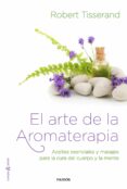 el arte de la aromaterapia-robert tisserand-9788449331909 el arte de la aromaterapia-robert tisserand-9788449331909