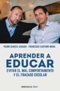 aprender a educar: evitar el mal comportamiento y el fracaso escolar-pedro garcia aguado-francisco castaño mena-9788466329309 aprender a educar: evitar el mal comportamiento y el fracaso escolar-pedro garcia aguado-francisco castaño mena-9788466329309
