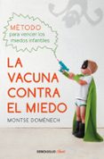 la vacuna contra el miedo: metodo para vencer los miedos infantiles-montse domenech-9788466337809 la vacuna contra el miedo: metodo para vencer los miedos infantiles-montse domenech-9788466337809
