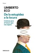 de la estupidez a la locura-umberto eco-9788466342209 de la estupidez a la locura-umberto eco-9788466342209