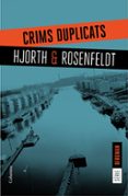 crims duplicats-michael hjorth-hans rosenfeldt-9788466421409 crims duplicats-michael hjorth-hans rosenfeldt-9788466421409