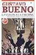 la vuelta a la caverna-gustavo bueno-9788466623209 la vuelta a la caverna-gustavo bueno-9788466623209