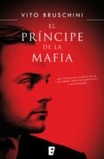 el príncipe de la mafia (ebook)-vito bruschini-9788466646109 el príncipe de la mafia (ebook)-vito bruschini-9788466646109