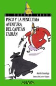 pisco y la penultima aventura del capitan caiman-martin casariego-javier vazquez-9788466793209 pisco y la penultima aventura del capitan caiman-martin casariego-javier vazquez-9788466793209