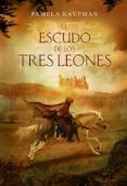 el escudo de los tres leones-pamela kaufman-9788467026009 el escudo de los tres leones-pamela kaufman-9788467026009