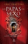 los papas y el sexo: de san pedro a benedicto xvi-eric frattini-9788467032109 los papas y el sexo: de san pedro a benedicto xvi-eric frattini-9788467032109