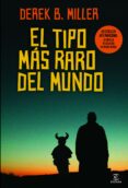 el tipo mas raro del mundo-derek b. miller-9788467038309 el tipo mas raro del mundo-derek b. miller-9788467038309