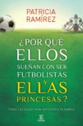 ¿por qué ellos sueñan con ser futbolistas y ellas princesas? (ebook)-patricia ramirez-9788467041309 ¿por qué ellos sueñan con ser futbolistas y ellas princesas? (ebook)-patricia ramirez-9788467041309