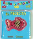 el pececito (baño de colores)-9788467708509 el pececito (baño de colores)-9788467708509
