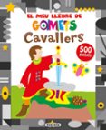 cavallers (el meu llibre de gomets)-9788467737509 cavallers (el meu llibre de gomets)-9788467737509
