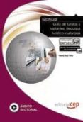 manual guía de turistas y visitantes: recursos turístico-cultural formacion para el empleo.-9788468114309 manual guía de turistas y visitantes: recursos turístico-cultural formacion para el empleo.-9788468114309
