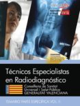 tecnicos especialistas en radiodiagnostico. conselleria de sanitat universal i salut publica. generalitat valenciana. temario especifico (vol. ii)-antonio lopez gutierrez-9788468171609 tecnicos especialistas en radiodiagnostico. conselleria de sanitat universal i salut publica. generalitat valenciana. temario especifico (vol. ii)-antonio lopez gutierrez-9788468171609