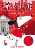claude en la ciudad-alex t. smith-9788468308609 claude en la ciudad-alex t. smith-9788468308609