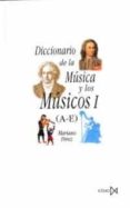 diccionario de la musica y los musicos.(tomo 1)-mariano perez gutierrez-9788470901409 diccionario de la musica y los musicos.(tomo 1)-mariano perez gutierrez-9788470901409