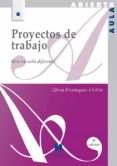 proyectos de trabajo: una escuela diferente-gloria dominguez chillon-9788471337009 proyectos de trabajo: una escuela diferente-gloria dominguez chillon-9788471337009