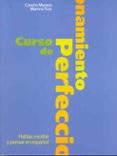curso de perfeccionamiento hablar, escribir y pensar en español-concha moreno garcia-martina tuts-9788471434609 curso de perfeccionamiento hablar, escribir y pensar en español-concha moreno garcia-martina tuts-9788471434609