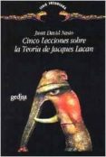 cinco lecciones sobre la teoria de jacques lacan-juan david nasio-9788474324709 cinco lecciones sobre la teoria de jacques lacan-juan david nasio-9788474324709