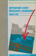 antropologia social: reflexiones incidentales-carmelo lison tolosana-9788474761009 antropologia social: reflexiones incidentales-carmelo lison tolosana-9788474761009