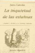 la inquietud de las estatuas-julian carreño-9788475176109 la inquietud de las estatuas-julian carreño-9788475176109