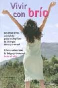 vivir con brio : un programa completo para multiplicar tu energia fisica y mental-luisa moreno-9788475564609 vivir con brio : un programa completo para multiplicar tu energia fisica y mental-luisa moreno-9788475564609