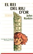 el rei del riu d or-john ruskin-9788476120309 el rei del riu d or-john ruskin-9788476120309