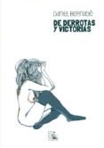 de derrotas y victorias-daniel bernabe-9788477315209 de derrotas y victorias-daniel bernabe-9788477315209