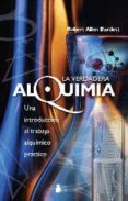 la verdadera alquimia: una introduccion al trabajo alquimico prac tico-robert allen bartlett-9788478087709 la verdadera alquimia: una introduccion al trabajo alquimico prac tico-robert allen bartlett-9788478087709